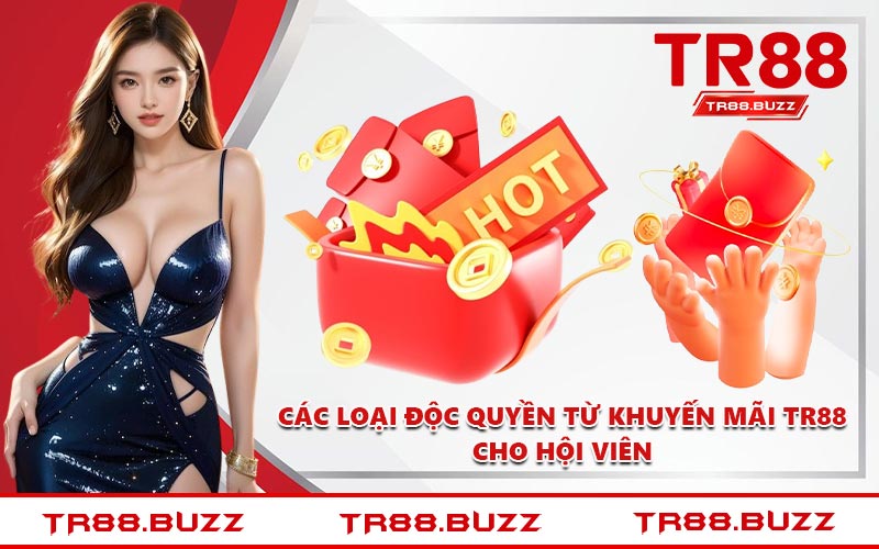 Các loại độc quyền từ khuyến mãi TR88 cho hội viên