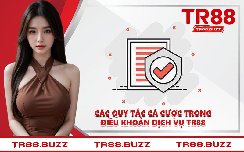 Các quy tắc cá cược trong điều khoản dịch vụ TR88