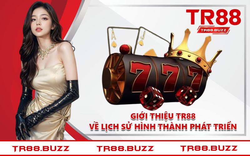 Giới thiệu TR88 về lịch sử hình thành phát triển